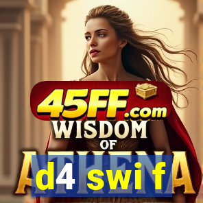 d4 swi f